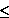 is less than or equal to