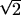 square root 2