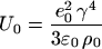 $U_0 = \frac{e_0^2 \, \gamma^4}{3\varepsilon_0 \, \rho_0}$